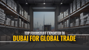 Top Foodstuff Exporter In Dubai For Global Trade — premium quality